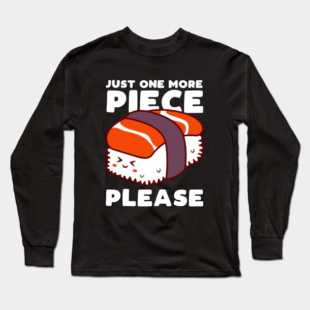 Just One More Piece Long Sleeve T-Shirt by nmcreations